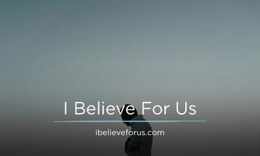 IBelieveForUs.com - Creative brandable domain for sale